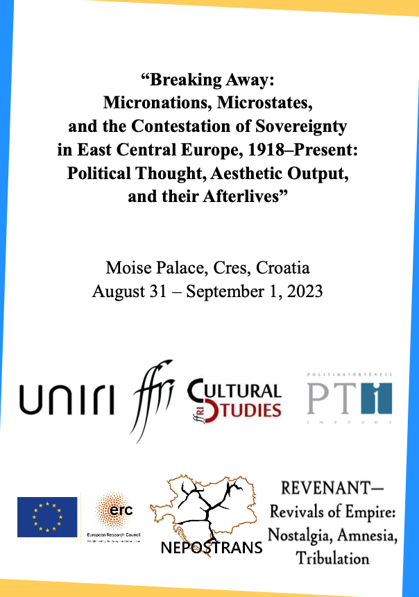 International Conference: Breaking Away: Micronations, Microstates, and the Contestation of Sovereignty in East Central Europe, 1918–Present