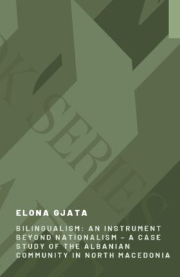 Bilingualism: A Bridge Beyond Nationalism – A Case Study of the Albanian Community in North Macedonia