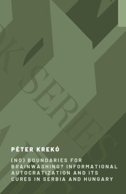 (No) Boundaries for Brainwashing? Informational Autocratization and its Cures in Serbia and Hungary