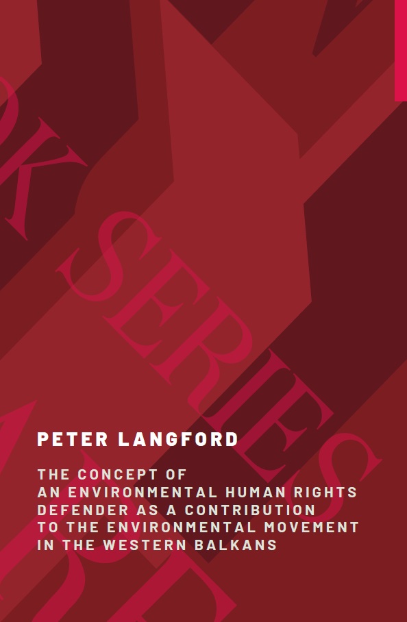The Concept of an Environmental Human Rights Defender as a Contribution to the Environmental Movement in the Western Balkans