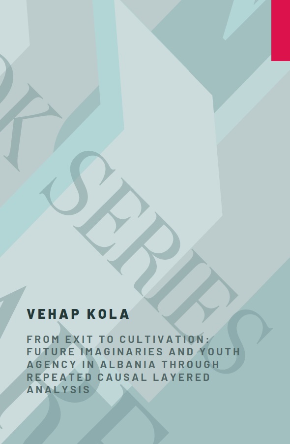 From Exit to Cultivation: Future Imaginaries and Youth Agency in Albania Through Repeated Causal Layered Analysis